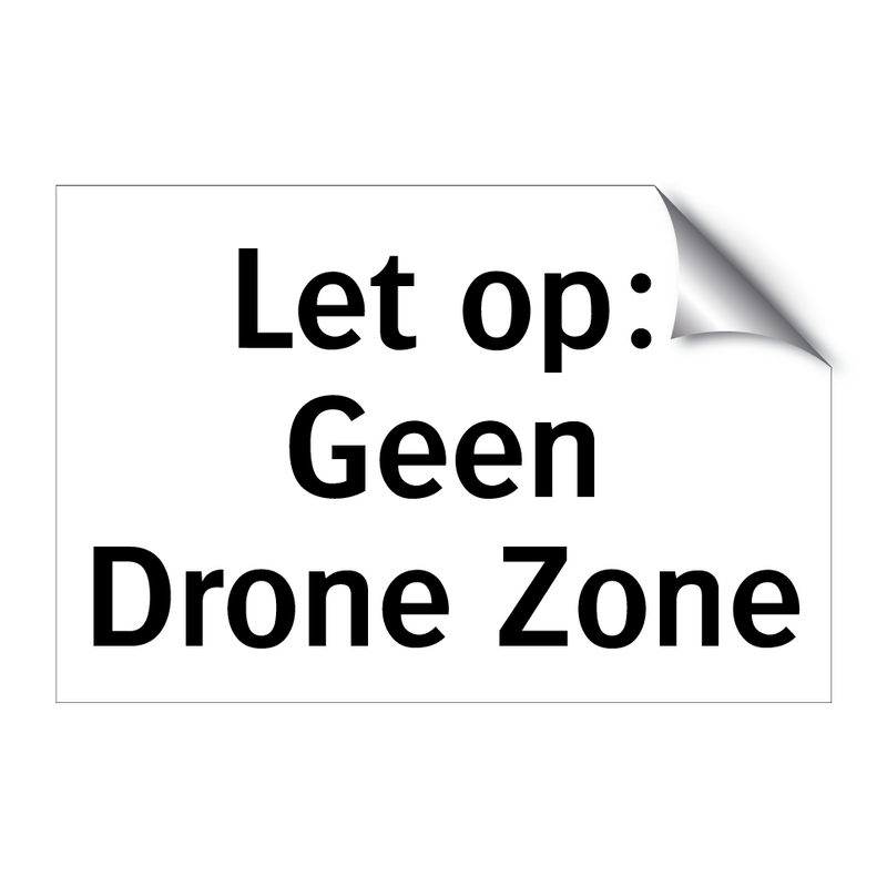 Let op: Geen Drone Zone