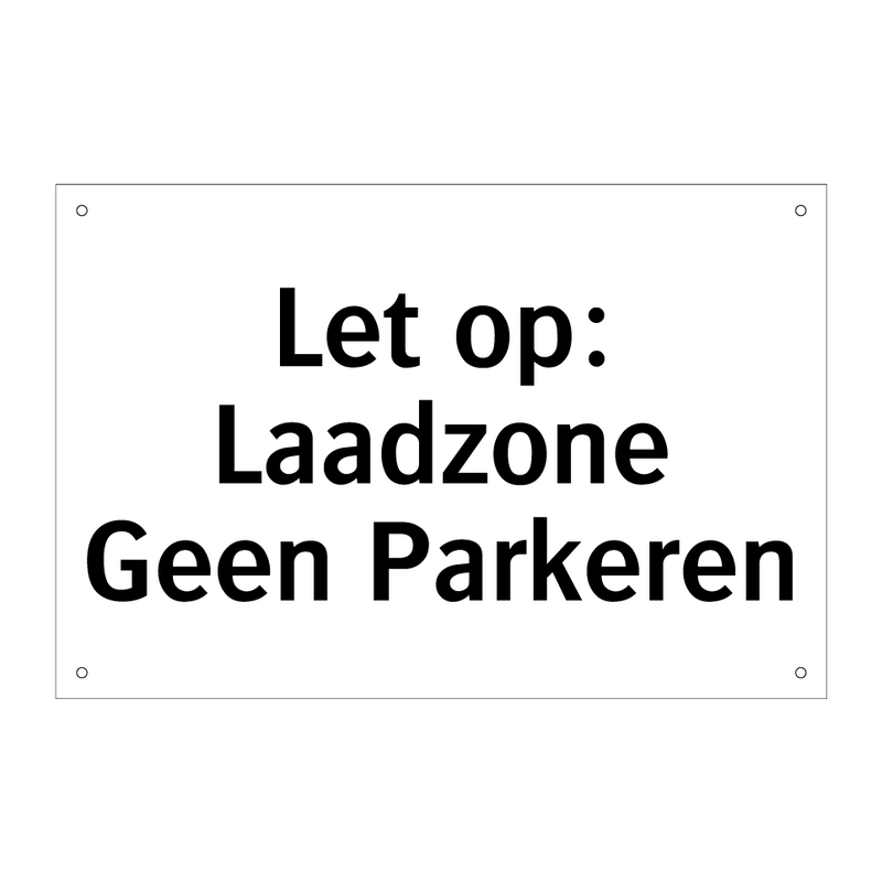 Let op: Laadzone Geen Parkeren