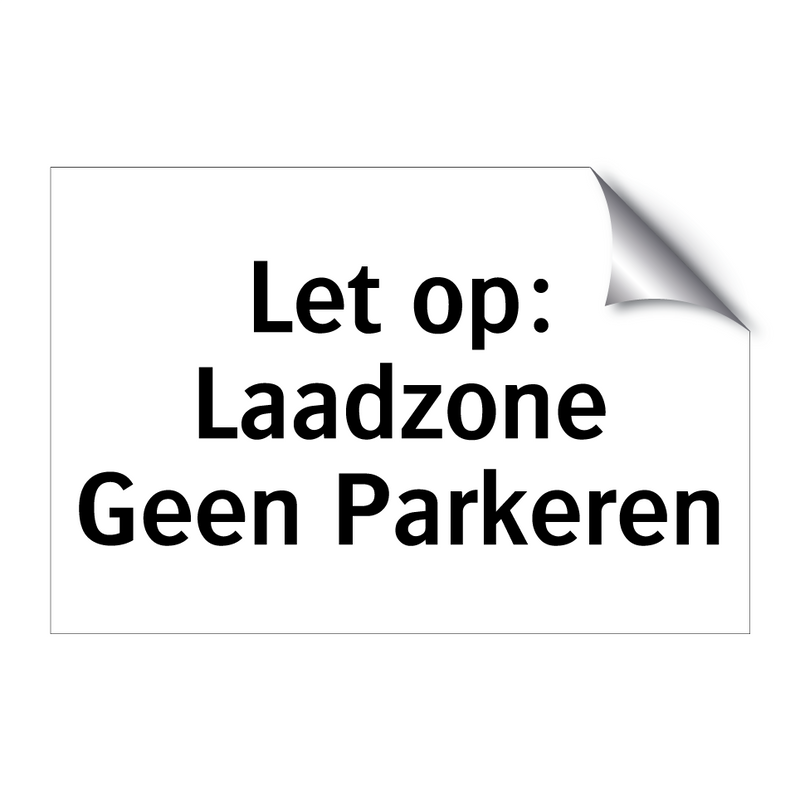 Let op: Laadzone Geen Parkeren