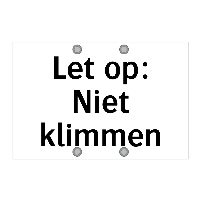 Let op: Niet klimmen