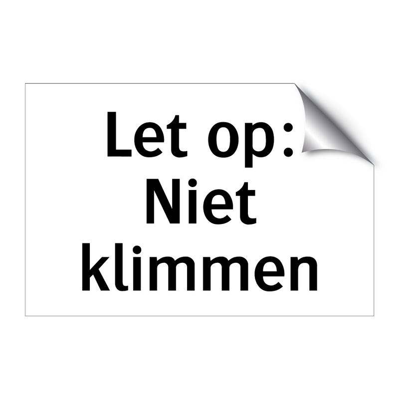 Let op: Niet klimmen