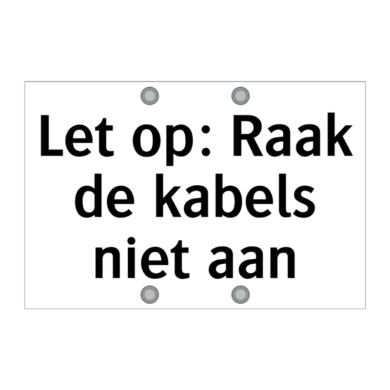 Let op: Raak de kabels niet aan