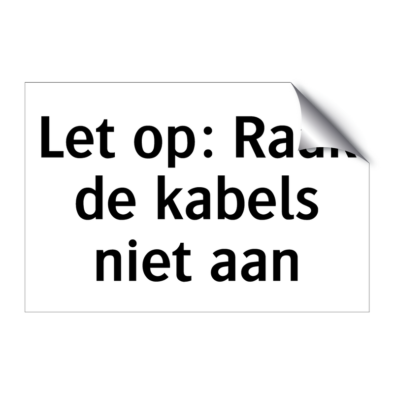 Let op: Raak de kabels niet aan