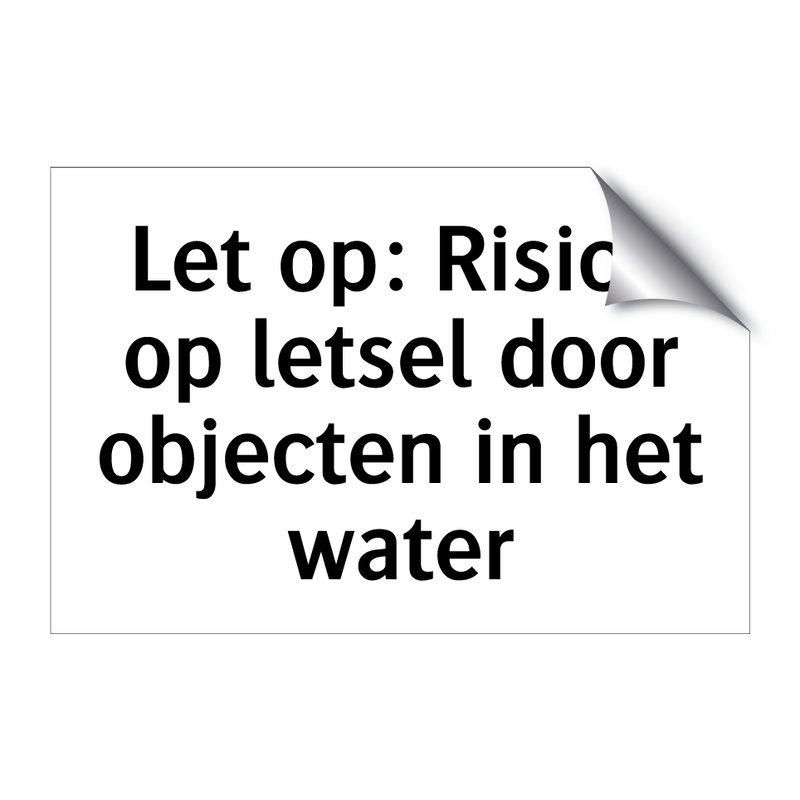 Let op: Risico op letsel door objecten in het water