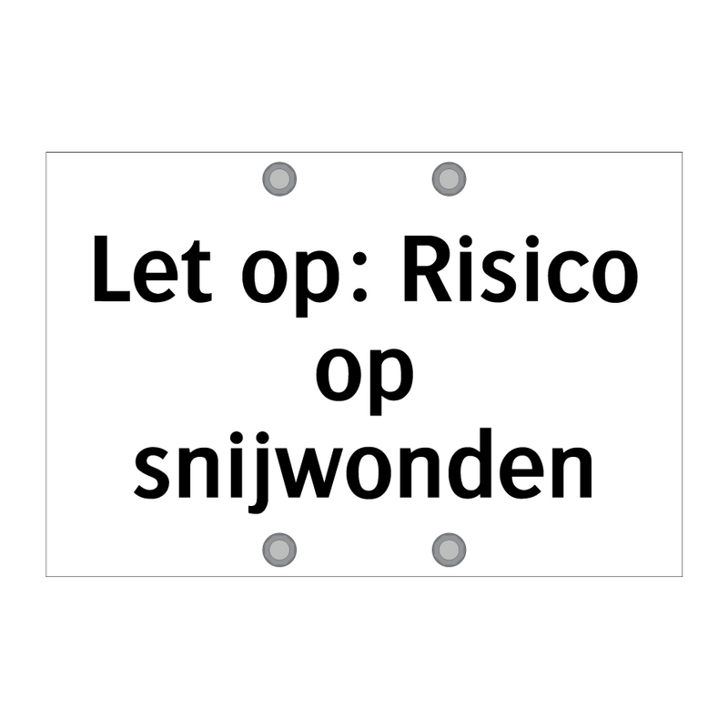 Let op: Risico op snijwonden