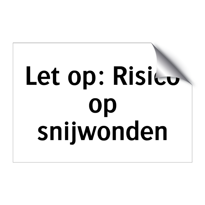 Let op: Risico op snijwonden