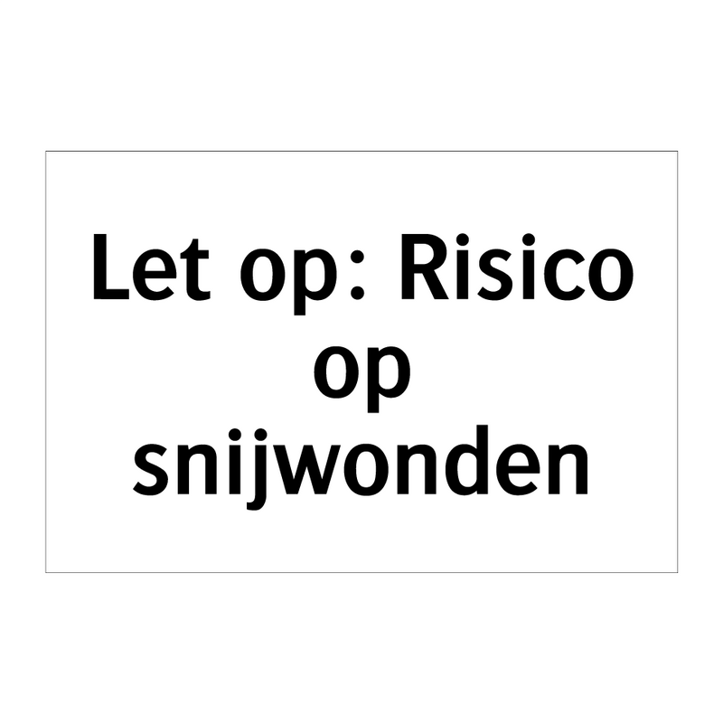 Let op: Risico op snijwonden