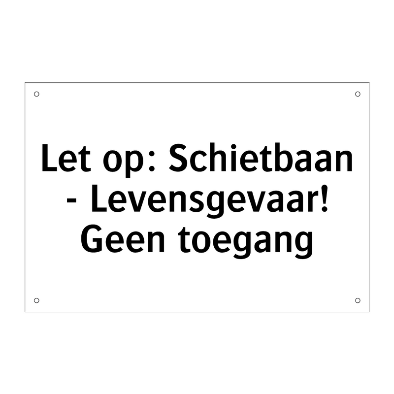 Let op: Schietbaan - Levensgevaar! Geen toegang