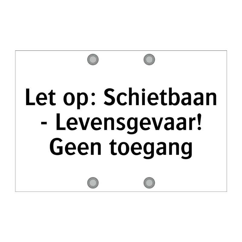 Let op: Schietbaan - Levensgevaar! Geen toegang