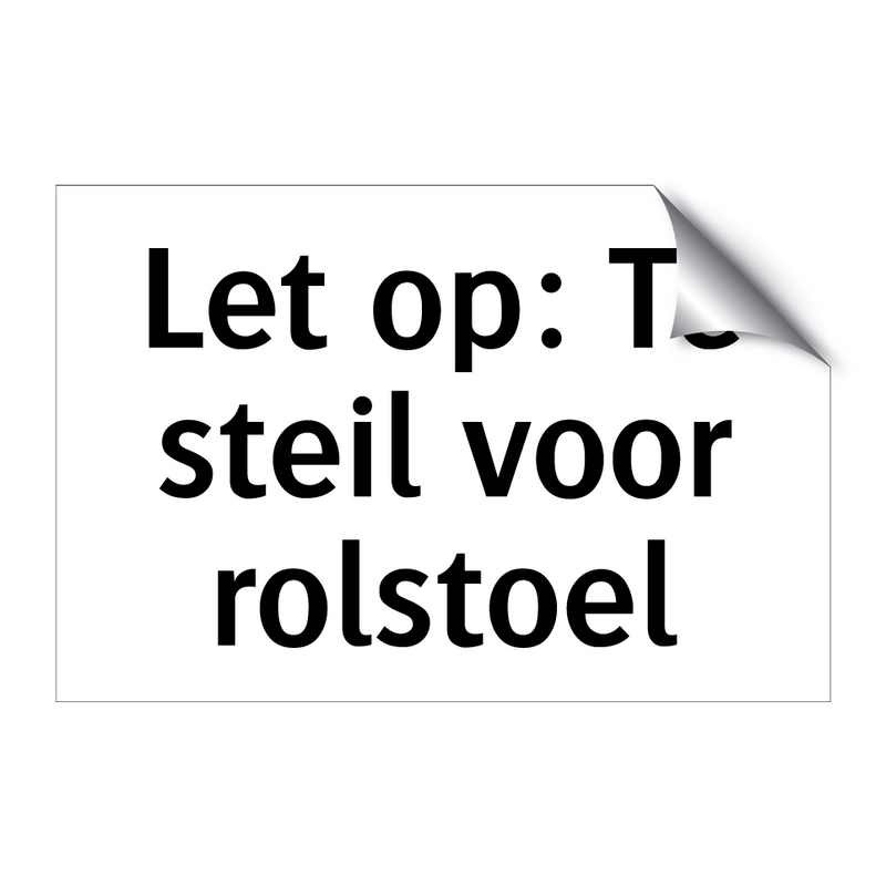 Let op: Te steil voor rolstoel