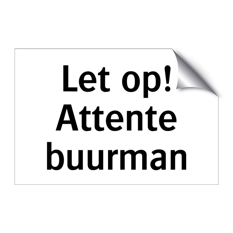 Let op! Attente buurman