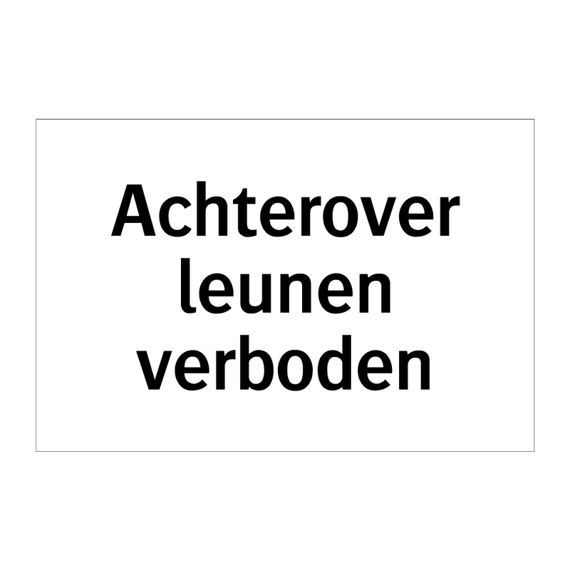 Achterover leunen verboden