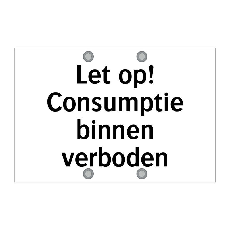 Let op! Consumptie binnen verboden