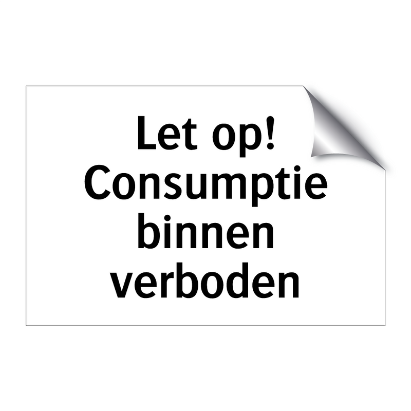 Let op! Consumptie binnen verboden