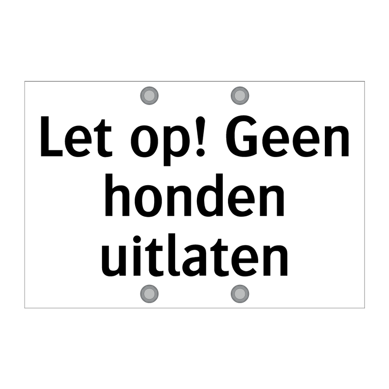 Let op! Geen honden uitlaten