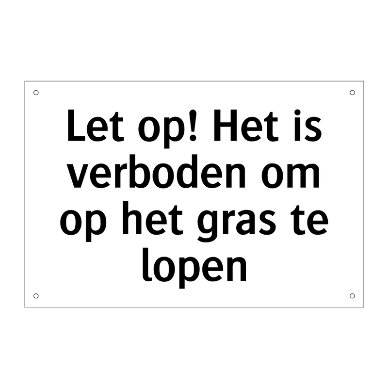 Let op! Het is verboden om op het gras te lopen