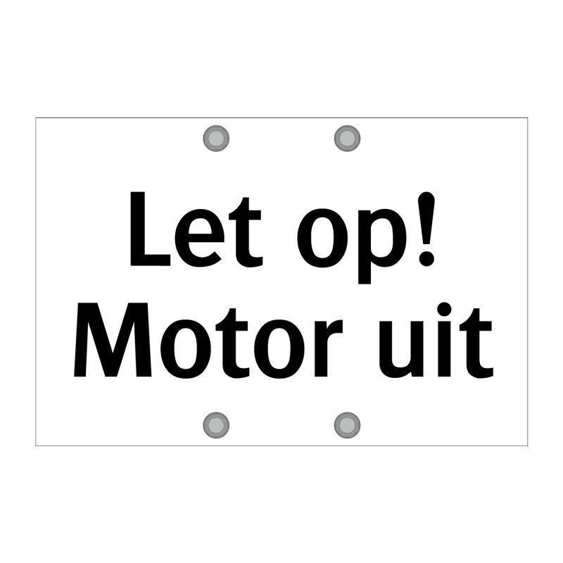 Let op! Motor uit