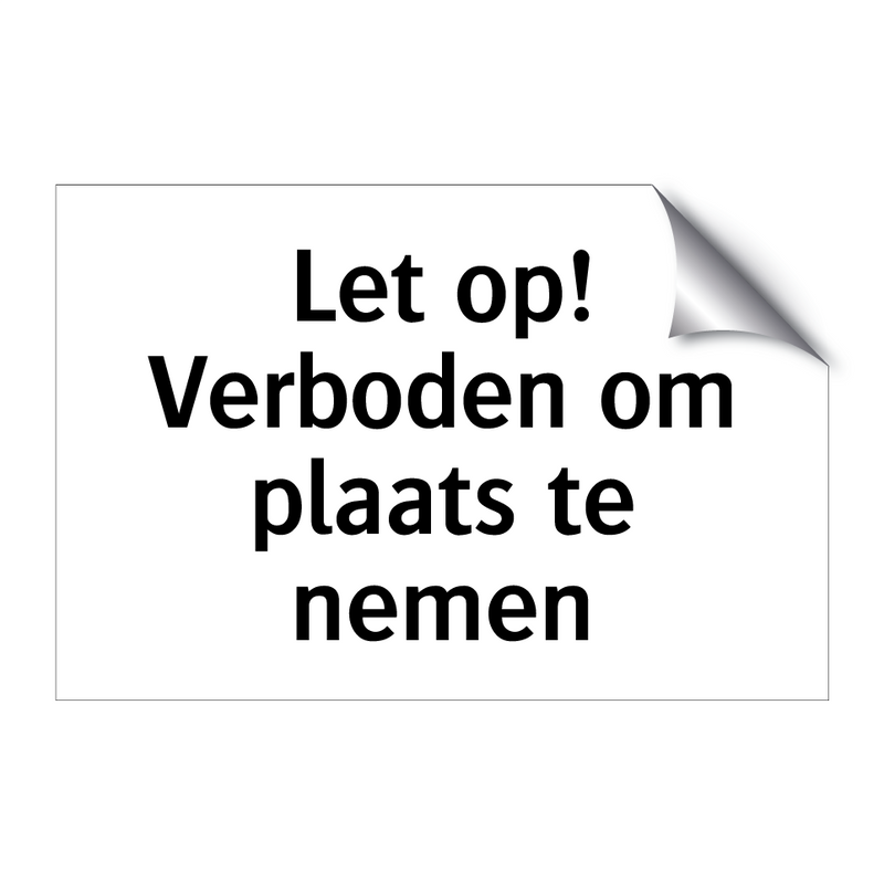 Let op! Verboden om plaats te nemen