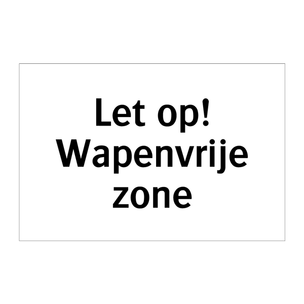 Let op! Wapenvrije zone