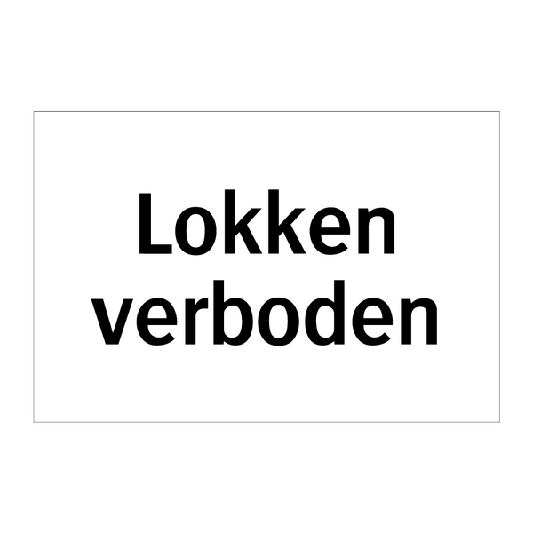 Lokken verboden