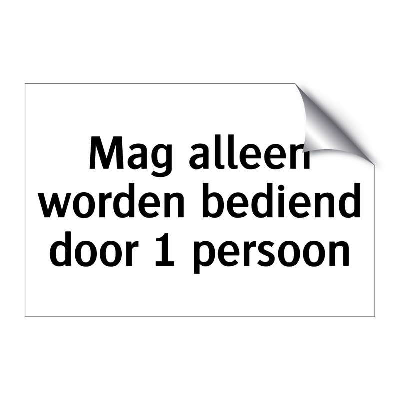 Mag alleen worden bediend door 1 persoon