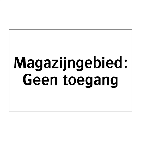 Magazijngebied: Geen toegang