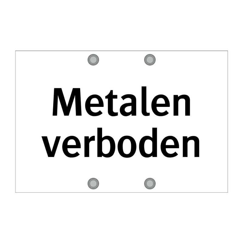 Metalen verboden