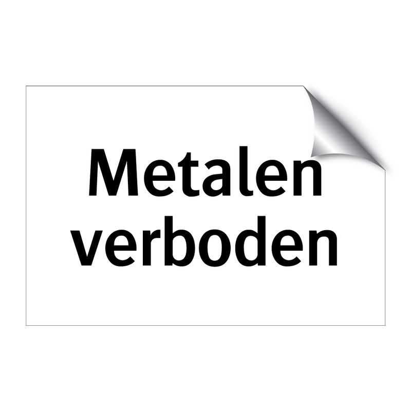 Metalen verboden