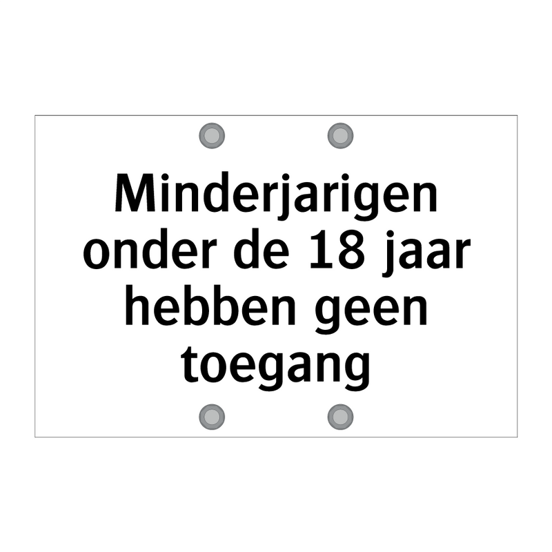 Minderjarigen onder de 18 jaar hebben geen toegang