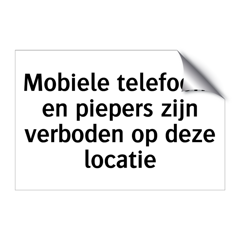 Mobiele telefoons en piepers zijn verboden op deze locatie