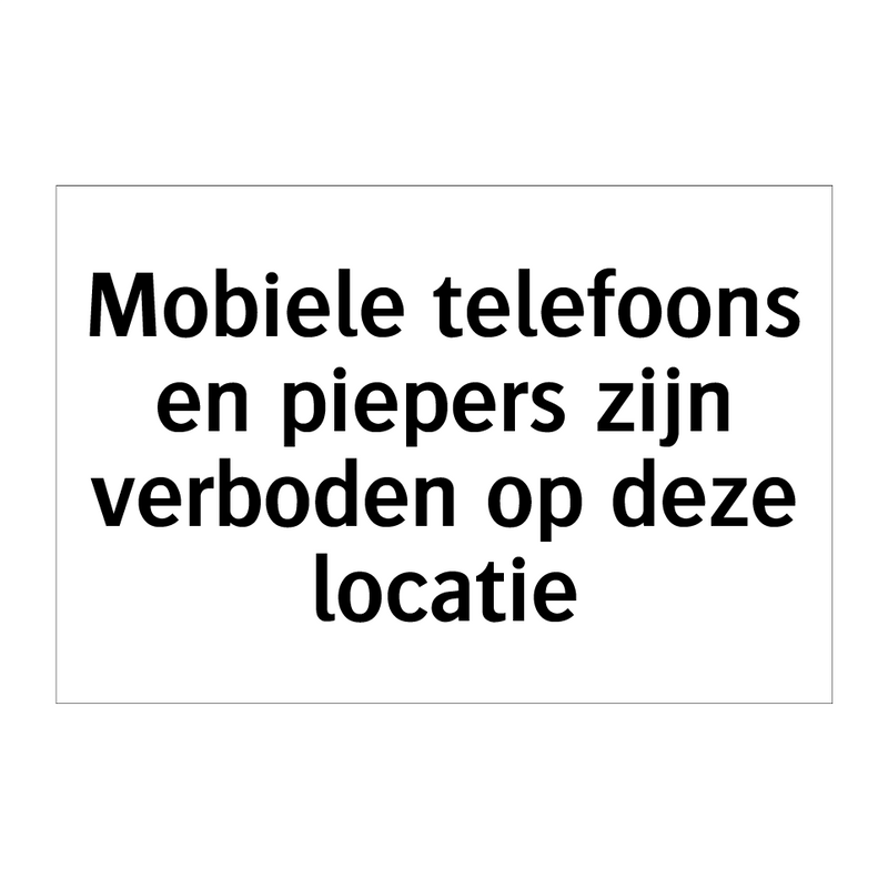 Mobiele telefoons en piepers zijn verboden op deze locatie