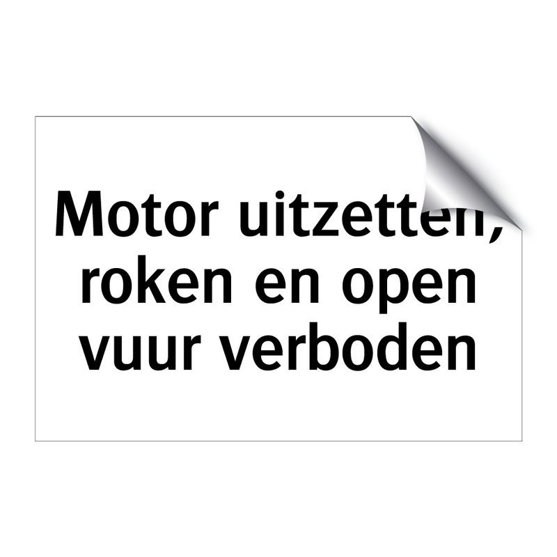 Motor uitzetten, roken en open vuur verboden