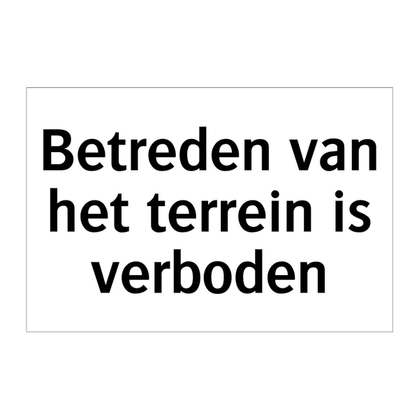 Betreden van het terrein is verboden