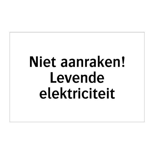 Niet aanraken! Levende elektriciteit