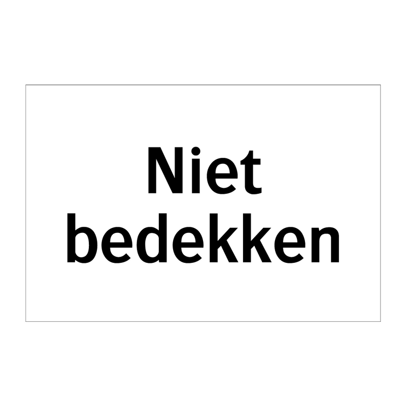 Niet bedekken