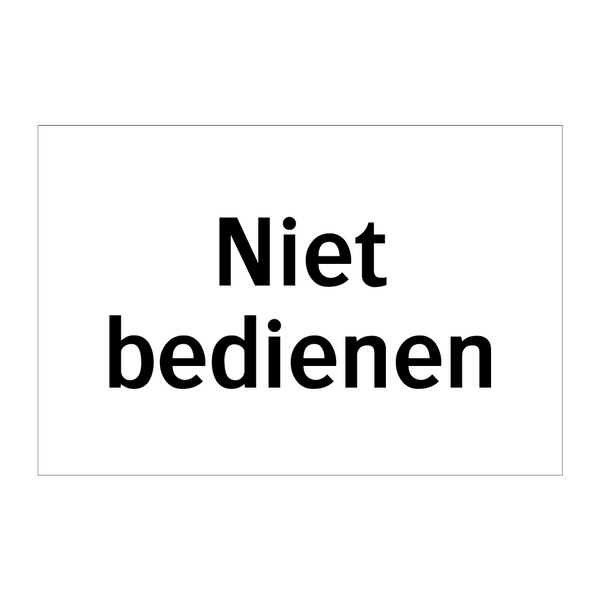 Niet bedienen