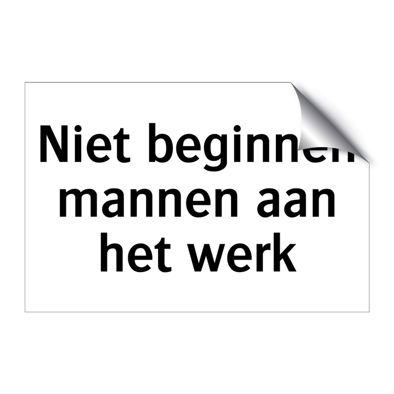 Niet beginnen mannen aan het werk