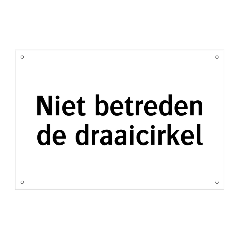 Niet betreden de draaicirkel