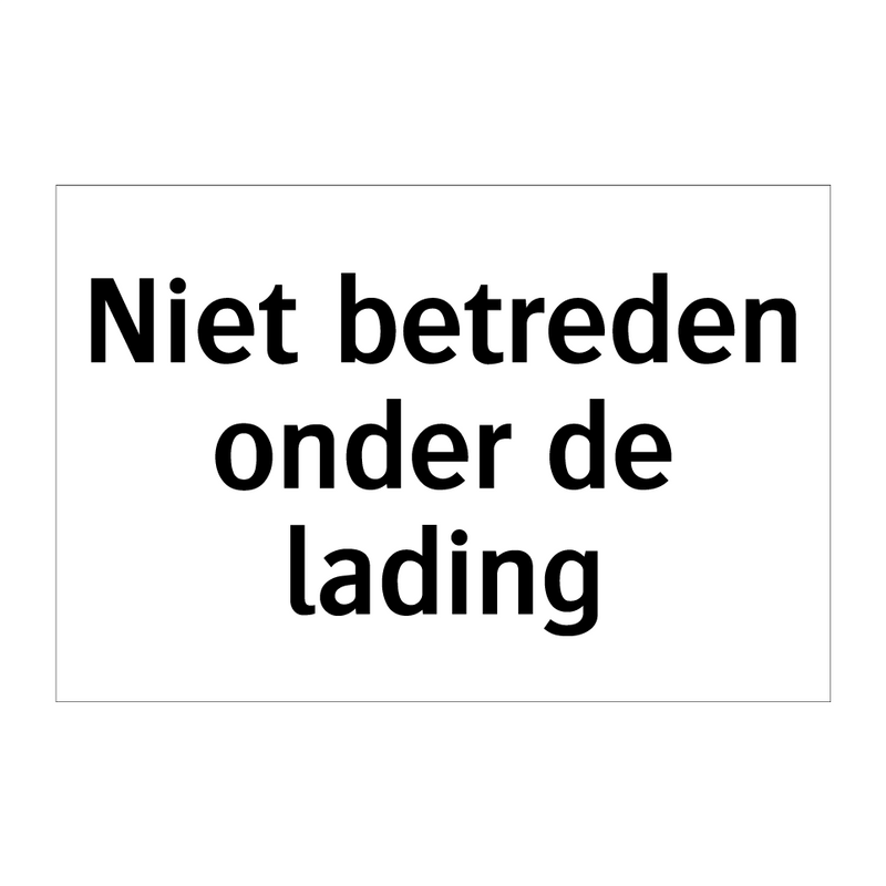 Niet betreden onder de lading