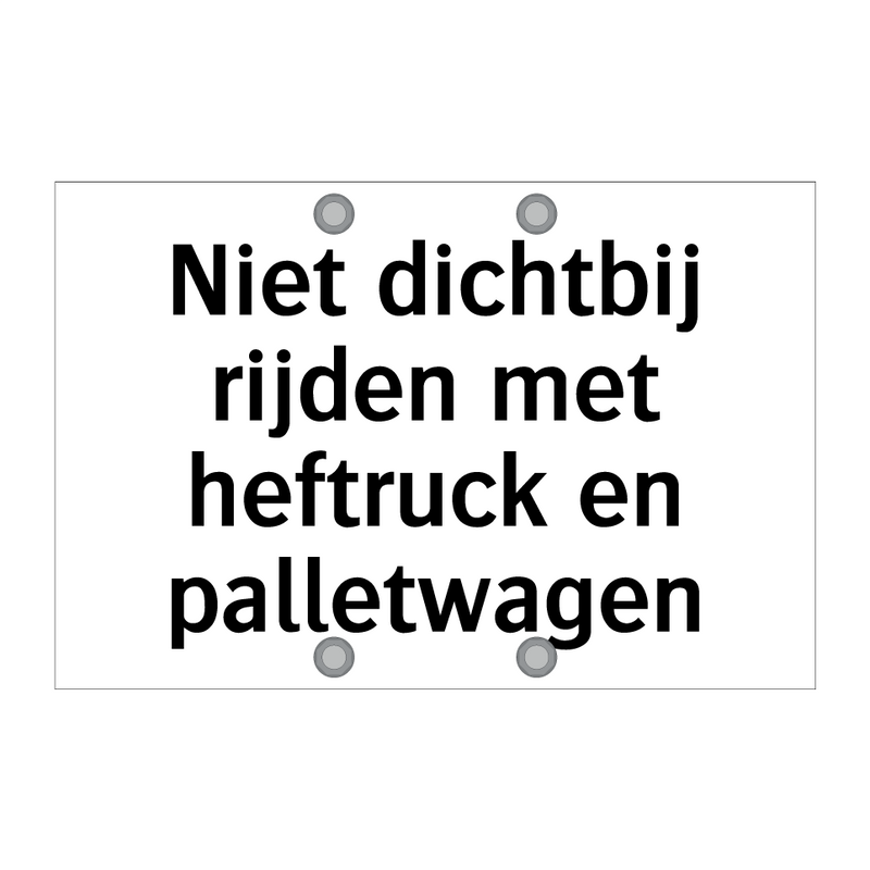 Niet dichtbij rijden met heftruck en palletwagen