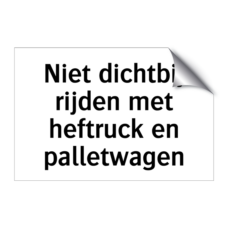 Niet dichtbij rijden met heftruck en palletwagen