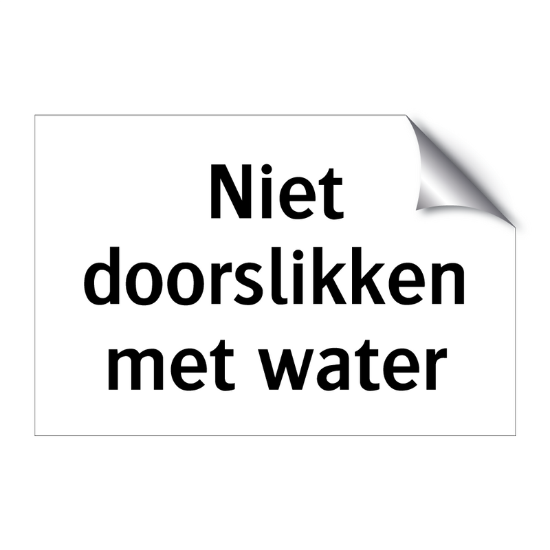 Niet doorslikken met water