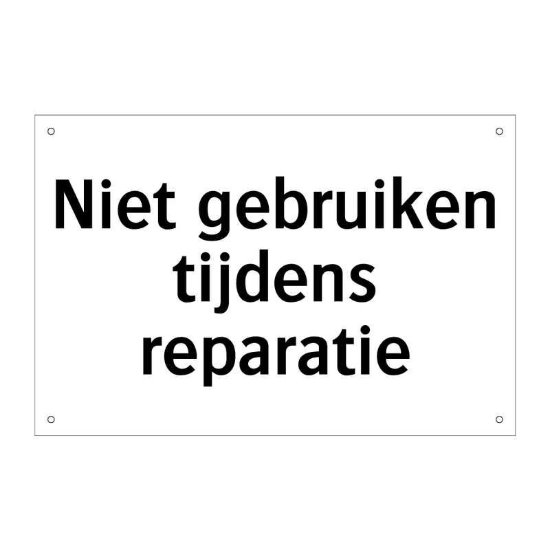 Niet gebruiken tijdens reparatie