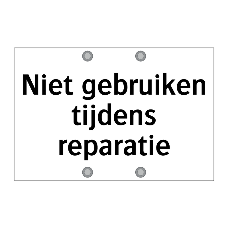 Niet gebruiken tijdens reparatie