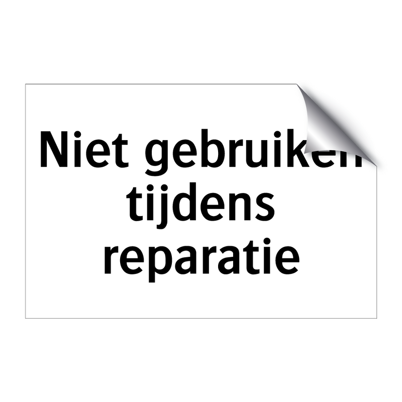 Niet gebruiken tijdens reparatie