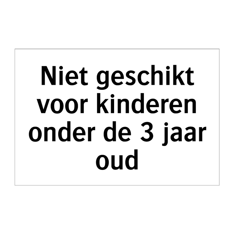 Niet geschikt voor kinderen onder de 3 jaar oud