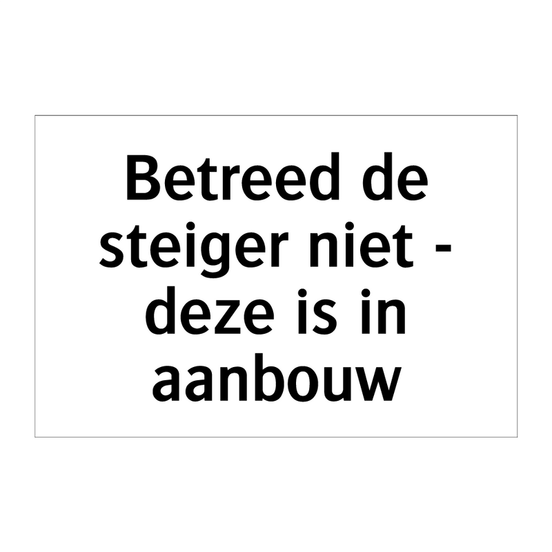 Betreed de steiger niet - deze is in aanbouw