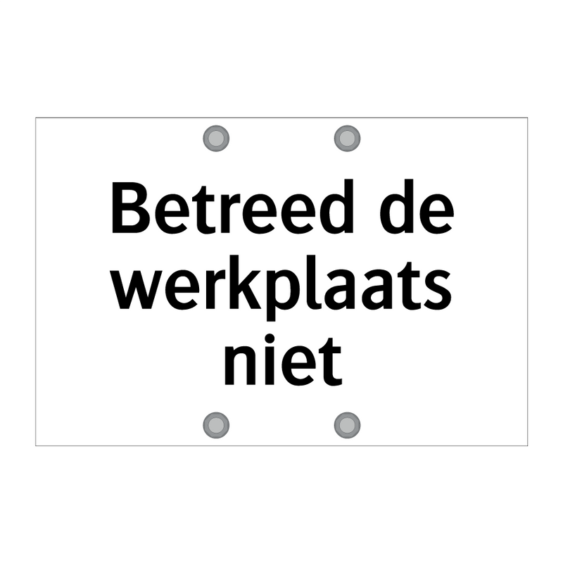 Betreed de werkplaats niet