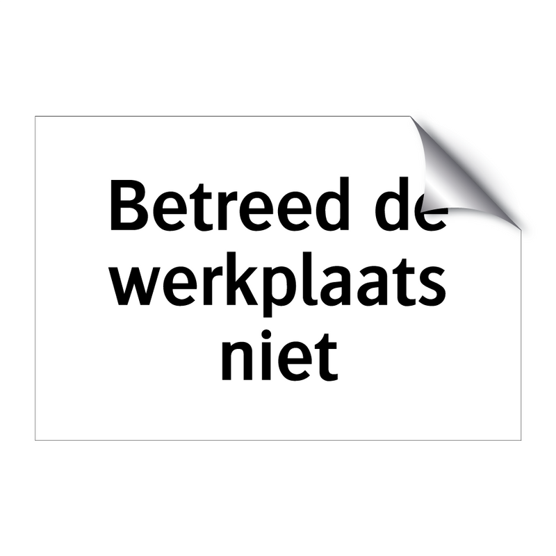 Betreed de werkplaats niet