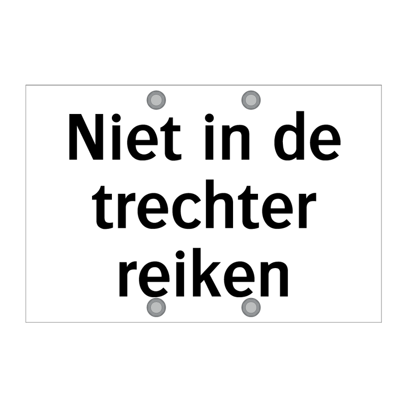 Niet in de trechter reiken